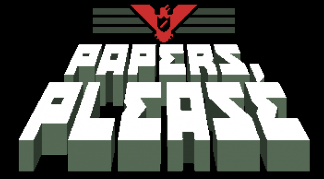 Papers, Please It's fun, you have my word.